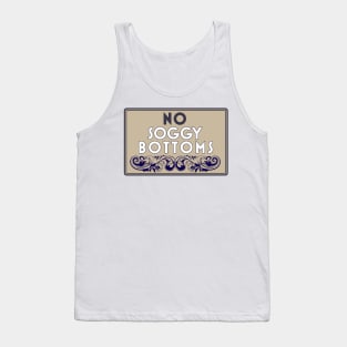 No Soggy Bottoms Tank Top